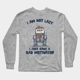 I Have a Bad Motivator Long Sleeve T-Shirt